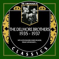 The Delmore Brothers - The Chronogical Classics 1935-1937